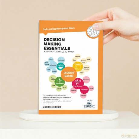 Decision Making Essentials You Always Wanted to Know (Self-Learning Management Series) [KSIĄŻKA]