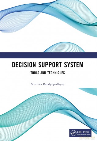 Decision Support System: Tools and Techniques - Susmita Bandyopadhyay [KSIĄŻKA]