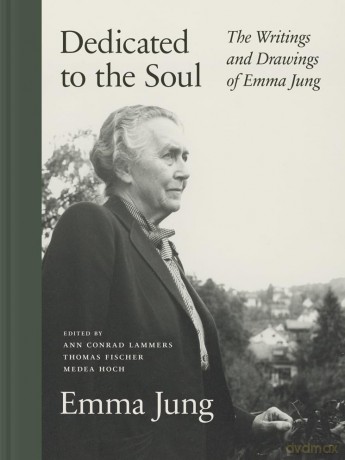 Dedicated to the Soul: The Writings and Drawings of Emma Jung - Emma Jung [KSIĄŻKA]