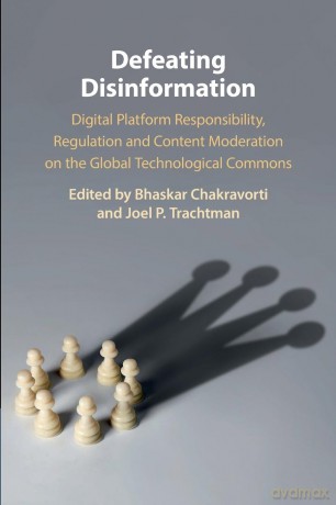 Defeating Disinformation: Digital Platform Responsibility, Regulation and Content Moderation on the Global Technological Commons - Chakravorti [KSIĄŻKA]