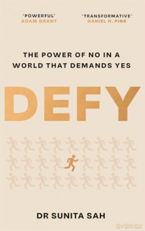 Defy: The Power of No in a World that Demands Yes - Dr Sunita Sah [KSIĄŻKA]