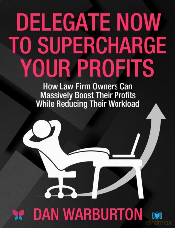 Delegate Now to Supercharge Your Profits - Dan Warburton [KSIĄŻKA]