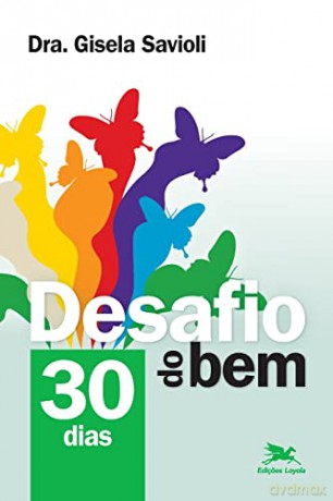 Desafio do bem - 30 dias - Gisela Palumbo Comarovschi Savioli [KSIĄŻKA]