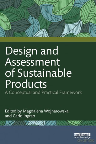 Design and Assessment of Sustainable Products: A Conceptual and Practical Framework - Magdalena Wojnarowska [KSIĄŻKA]
