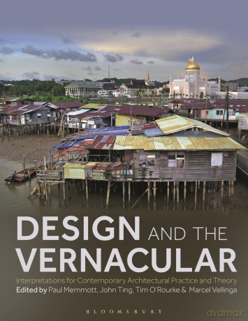 Design and the Vernacular: Interpretations for Contemporary Architectural Practice and Theory - John Ting [KSIĄŻKA]