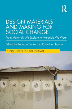Design Materials and Making for Social Change: From Materials We Explore to Materials We Wear (Design Research for Change) - Rebecca Earley [KSIĄŻKA]
