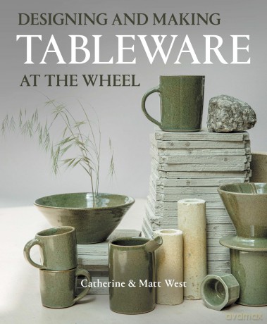 Designing and Making Tableware at The Wheel - Catherine West [KSIĄŻKA]