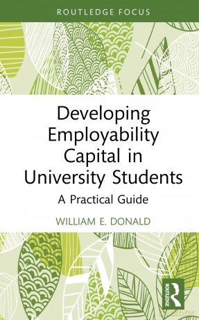 Developing Employability Capital in University Students: A Practical Guide - William E. Donald [KSIĄŻKA]