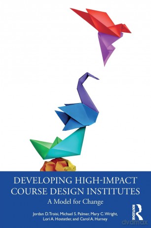 Developing High-Impact Course Design Institutes: A Model for Change - Jordan D. Troisi [KSIĄŻKA]