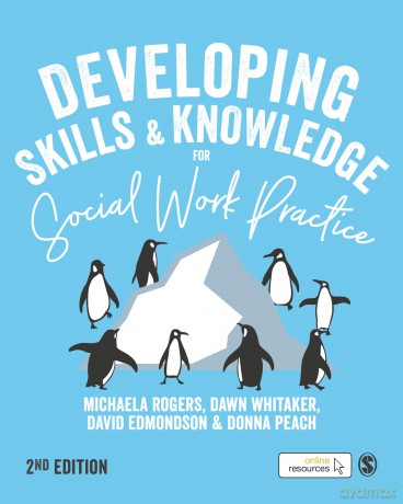 Developing Skills and Knowledge for Social Work Practice: 2 - Michaela Rogers [KSIĄŻKA]