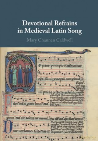 Devotional Refrains in Medieval Latin Song - Mary Channen Caldwell [KSIĄŻKA]