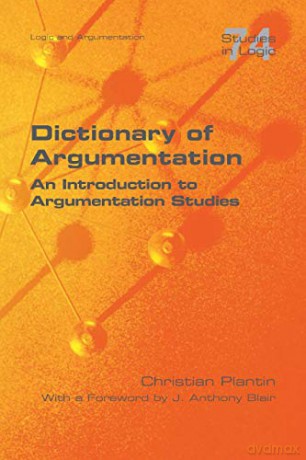 Dictionary of Argumentation: A Introduction to Argumentation Studies - Christian Plantin [KSIĄŻKA]