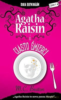 Agatha Raisin I Ciasto Śmierci - M. C. Beaton [KSIĄŻKA]