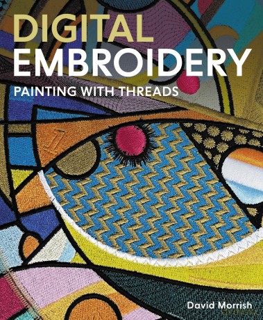 Digital Embroidery: Painting with Threads - David Morrish [KSIĄŻKA]
