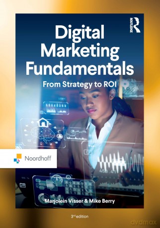 Digital Marketing Fundamentals: From Strategy to ROI (Routledge-Noordhoff International Editions) - Marjolein Visser [KSIĄŻKA]