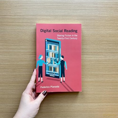 Digital Social Reading: Sharing Fiction in the Twenty-First Century - Federico Pianzola [KSIĄŻKA]