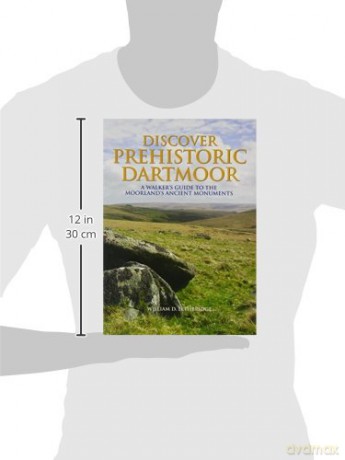 Discover Prehistoric Dartmoor: A Walker's Guide to the Moorlands Ancient Monuments - William D. Lethbridge [KSIĄŻKA]