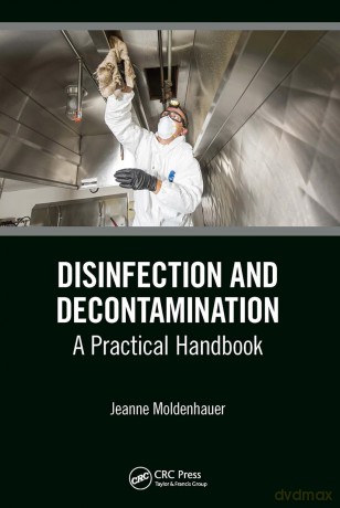 Disinfection and Decontamination: A Practical Handbook - Jeanne Moldenhauer [KSIĄŻKA]