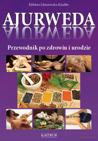Ajurweda - Elżbieta Libiszewska-Kindler [KSIĄŻKA]