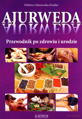 Ajurweda - Elżbieta Libiszewska-Kindler [KSIĄŻKA]