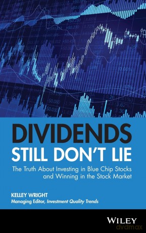 Dividends Still Don't Lie: The Truth About Investing in Blue Chip Stocks and Winning in the Stock Market - Wright [KSIĄŻKA]
