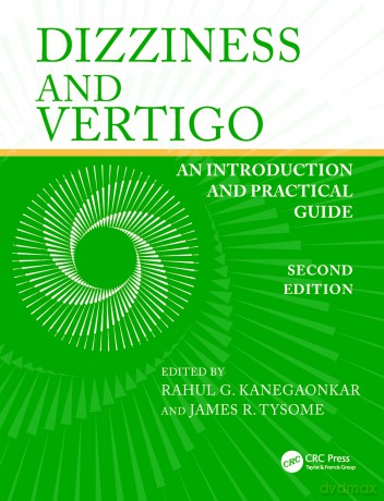 Dizziness and Vertigo: An Introduction and Practical Guide - Rahul G. Kanegaonkar [KSIĄŻKA]