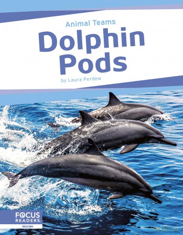 Dolphin Pods (Animal Teams Series) - Perdew [KSIĄŻKA]