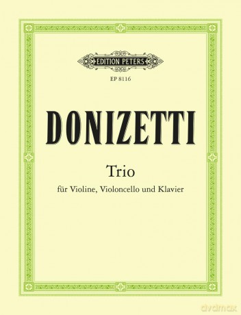 Donizetti: Trio in E flat (violin, cello and piano) (EP8116): Part(s) (Edition Peters) - Gaetano Donizetti [KSIĄŻKA]
