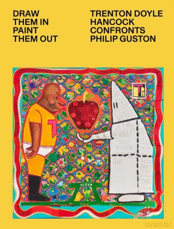 Draw Them In, Paint Them Out: Trenton Doyle Hancock Confronts Philip Guston - Rebecca Shaykin [KSIĄŻKA]