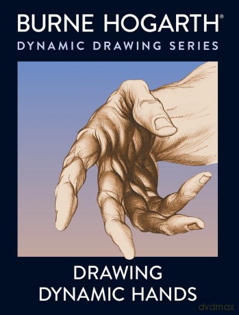 Drawing Dynamic Hands - B Hogarth [KSIĄŻKA]