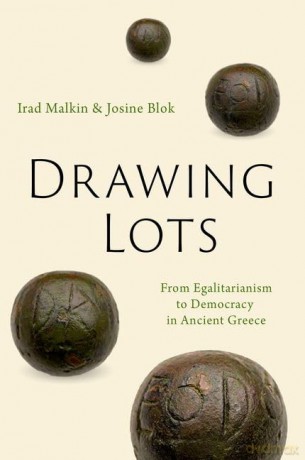 Drawing Lots: From Egalitarianism to Democracy in Ancient Greece - Irad Malkin [KSIĄŻKA]