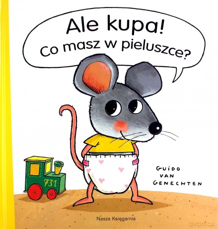 Ale Kupa Co Masz W Pieluszce Tw - Guido Van Genechten [KSIĄŻKA]