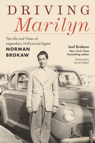 Driving Marilyn: The Life and Times of Legendary Hollywood Agent Norman Brokaw - Joel Brokaw [KSIĄŻKA]