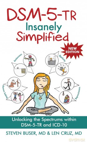 DSM-5-TR Insanely Simplified: Unlocking the Spectrums within DSM-5-TR and ICD-10 - Steven Buser [KSIĄŻKA]