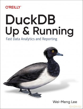 Duckdb: Up and Running: Fast Data Analytics and Reporting - Wei-Meng Lee [KSIĄŻKA]