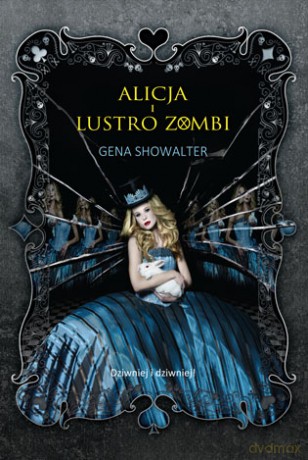 Alicja I Lustro Zombi - Gena Showalter [KSIĄŻKA]