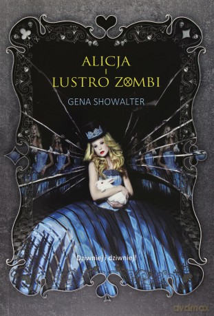 Alicja I Lustro Zombi - Gena Showalter [KSIĄŻKA]