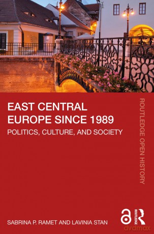 East Central Europe since 1989: Politics, Culture, and Society (Routledge Open History) - Sabrina P. Ramet [KSIĄŻKA]