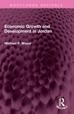 Economic Growth and Development in Jordan (Routledge Revivals) - Michael P. Mazur [KSIĄŻKA]