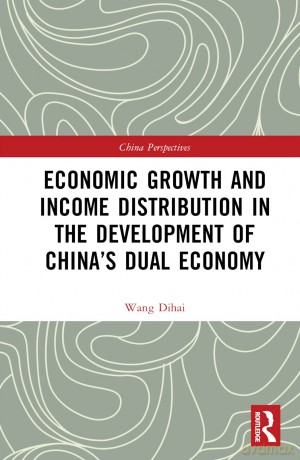 Economic Growth and Income Distribution in the Development of China's Dual Economy (China Perspectives) - Wang Dihai [KSIĄŻKA]