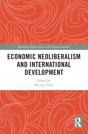 Economic Neoliberalism and International Development (Routledge Explorations in Development Studies) - Michael Tribe [KSIĄŻKA]
