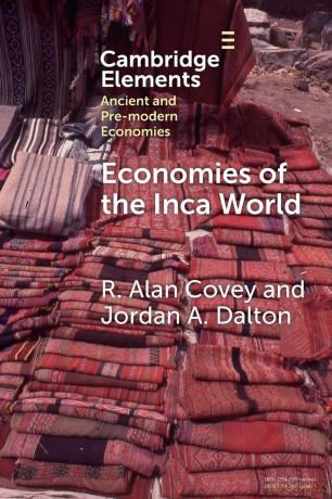 Economies of the Inca World (Elements in Ancient and Pre-modern Economies) - R. Alan Covey [KSIĄŻKA]