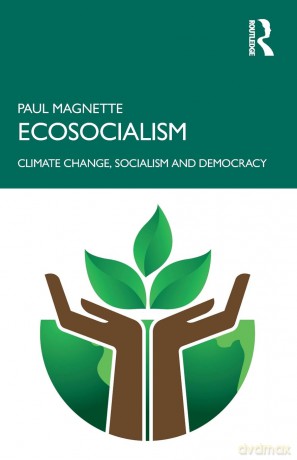 Ecosocialism: Climate Change, Socialism and Democracy - Paul Magnette [KSIĄŻKA]