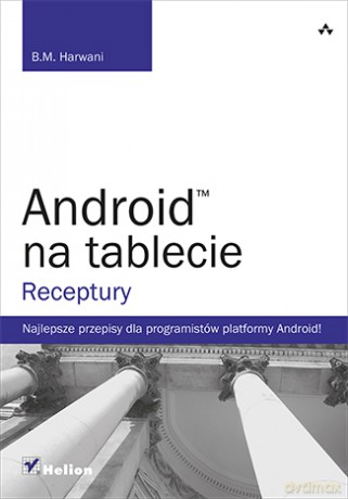 Android Na Tablecie Receptury - B.M. Harwani [KSIĄŻKA]