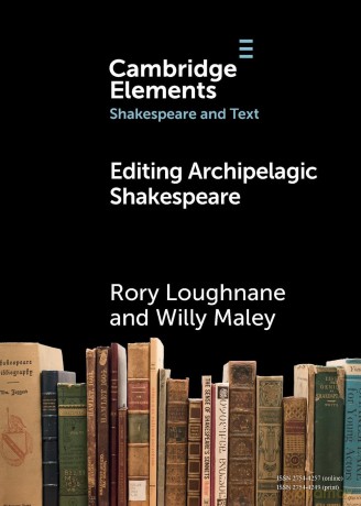 Editing Archipelagic Shakespeare (Elements in Shakespeare and Text) - Loughnane [KSIĄŻKA]