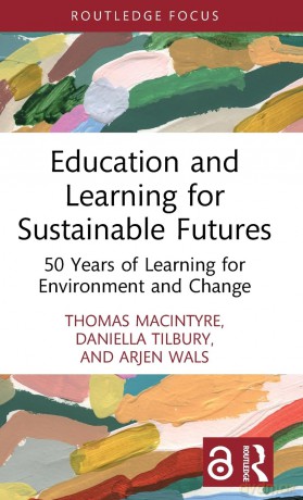 Education and Learning for Sustainable Futures: 50 Years of Learning for Environment and Change (Routledge Research in Education, Society and the Anthropocene) - Thomas Macintyre [KSIĄŻKA]