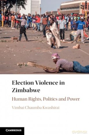 Election Violence in Zimbabwe: Human Rights, Politics and Power - Kwashirai Vimbai Chaumba [KSIĄŻKA]