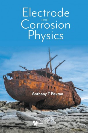 Electrode And Corrosion Physics - Anthony Paxton [KSIĄŻKA]