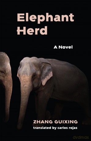 Elephant Herd: A Novel (Modern Chinese Literature from Taiwan) - Guixing Zhang [KSIĄŻKA]