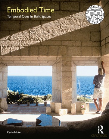 Embodied Time: Temporal Cues in Built Spaces - Kevin Nute [KSIĄŻKA]